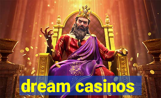 dream casinos