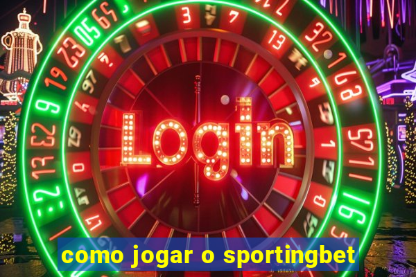 como jogar o sportingbet