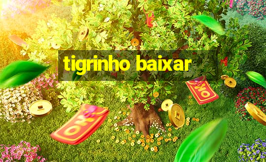 tigrinho baixar