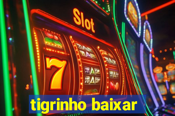 tigrinho baixar