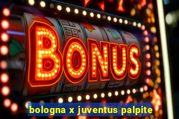 bologna x juventus palpite