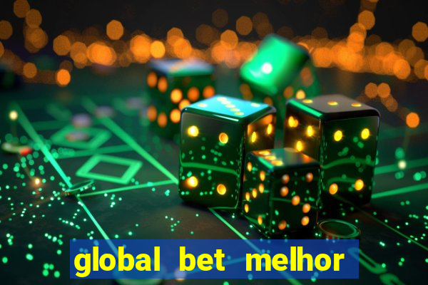 global bet melhor horário para jogar