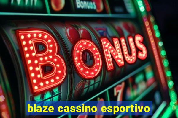 blaze cassino esportivo