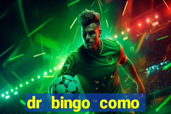 dr bingo como sacar dinheiro