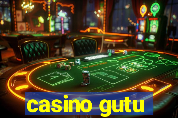 casino gutu