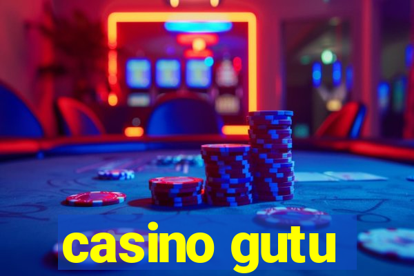 casino gutu