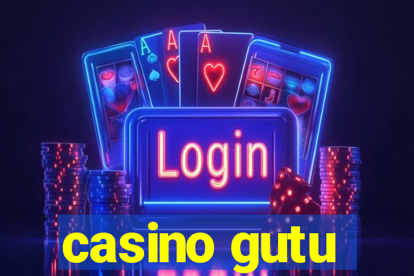 casino gutu