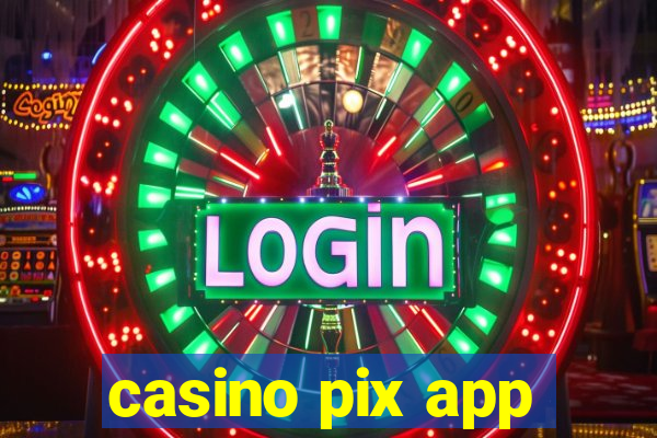 casino pix app