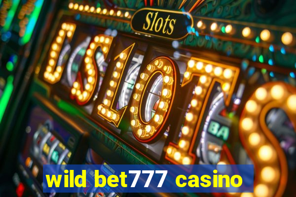 wild bet777 casino