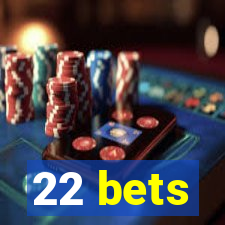 22 bets