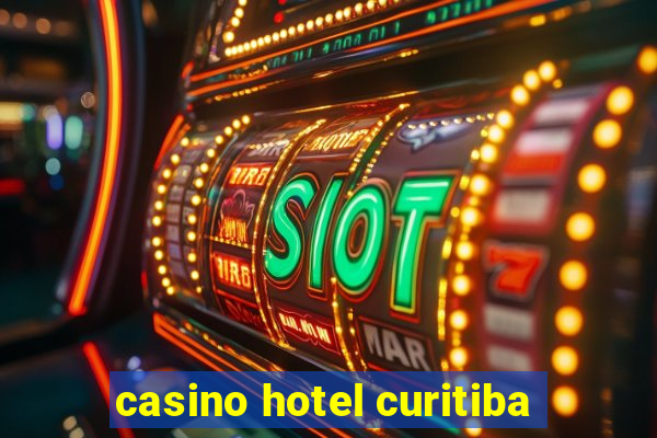 casino hotel curitiba