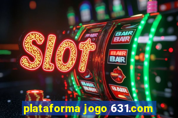 plataforma jogo 631.com