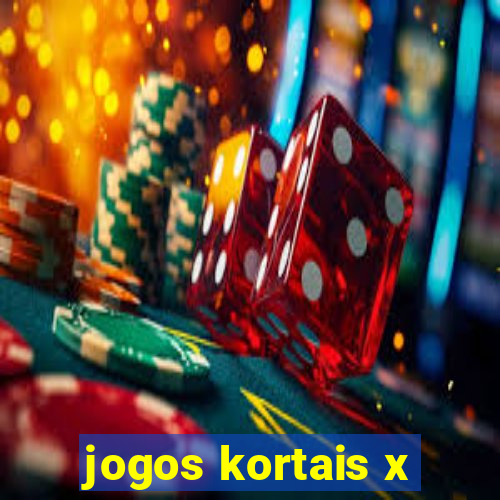 jogos kortais x