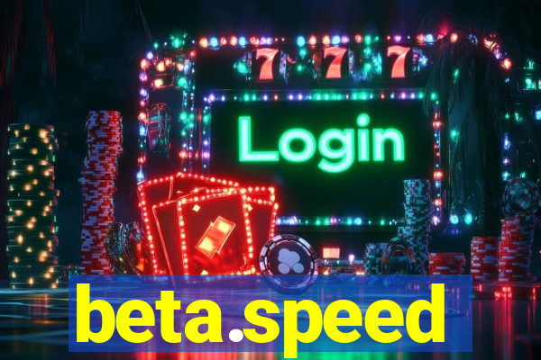 beta.speed