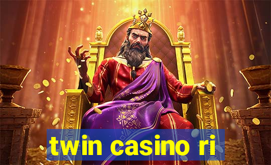 twin casino ri