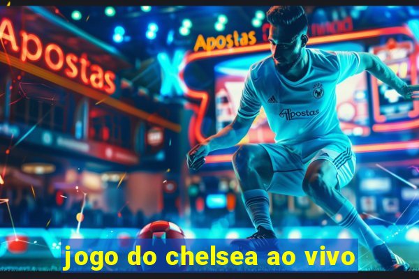 jogo do chelsea ao vivo