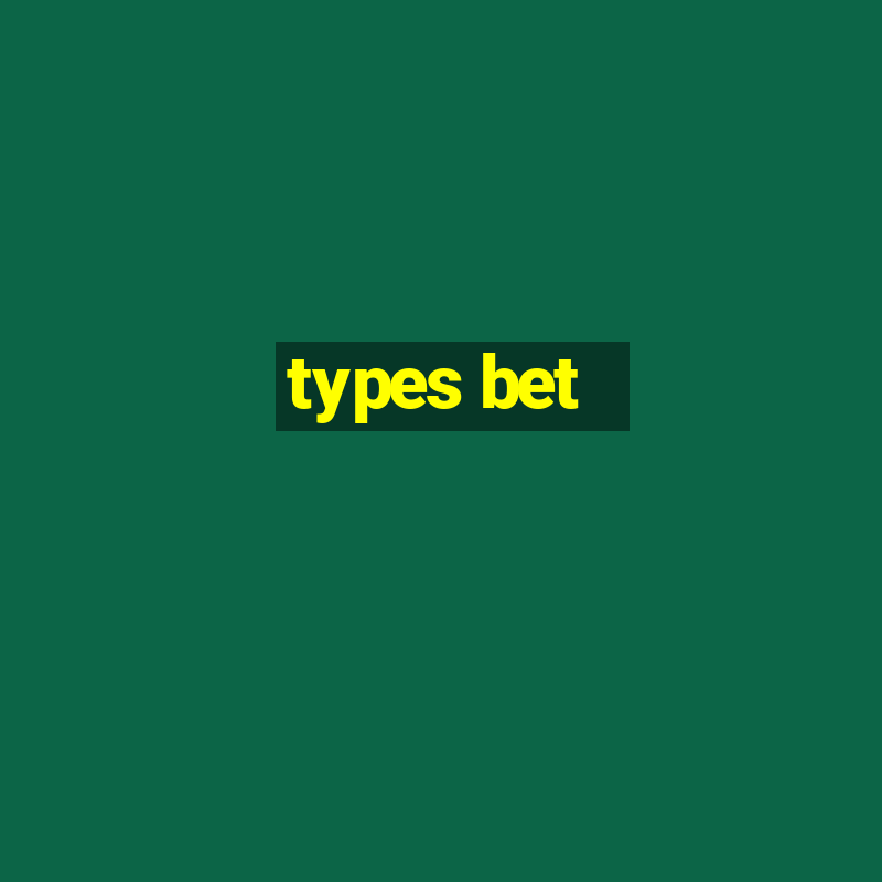 types bet