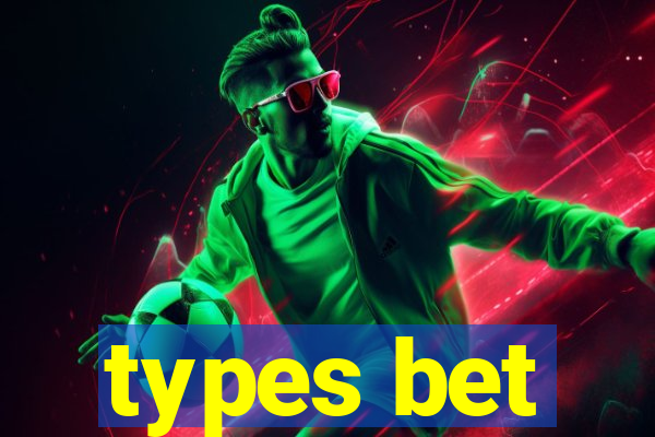 types bet