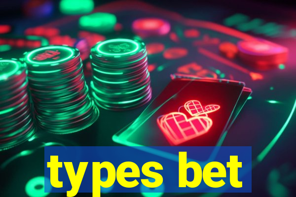 types bet