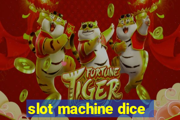 slot machine dice