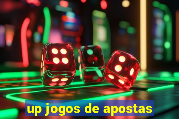 up jogos de apostas