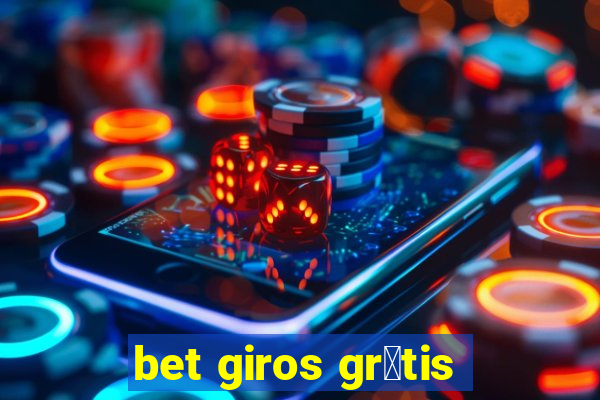 bet giros gr谩tis