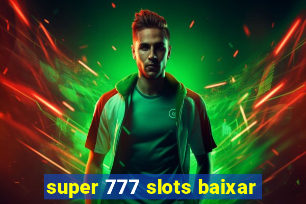 super 777 slots baixar