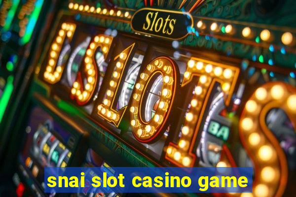 snai slot casino game