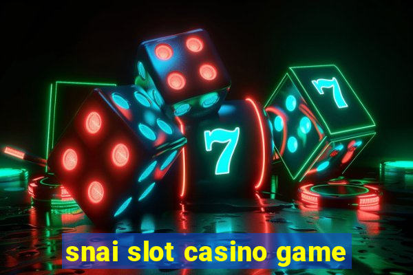 snai slot casino game