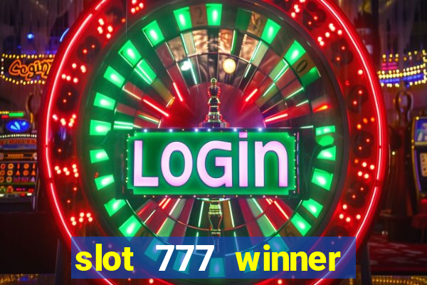 slot 777 winner paga mesmo