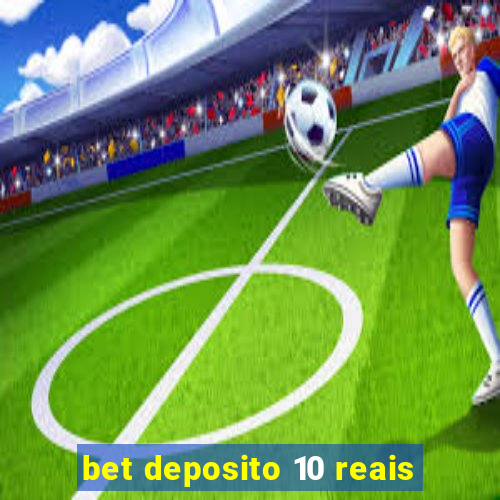 bet deposito 10 reais