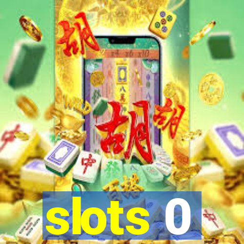 slots 0