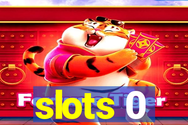 slots 0