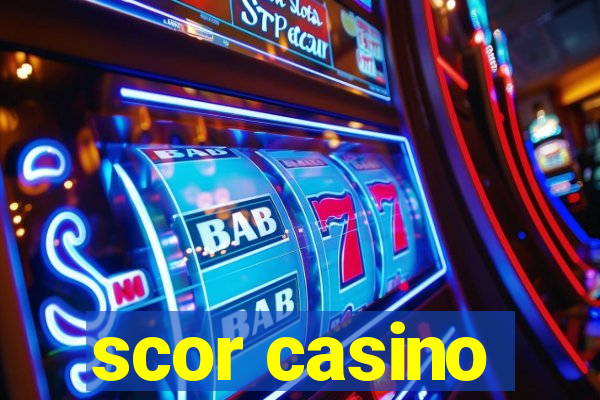 scor casino