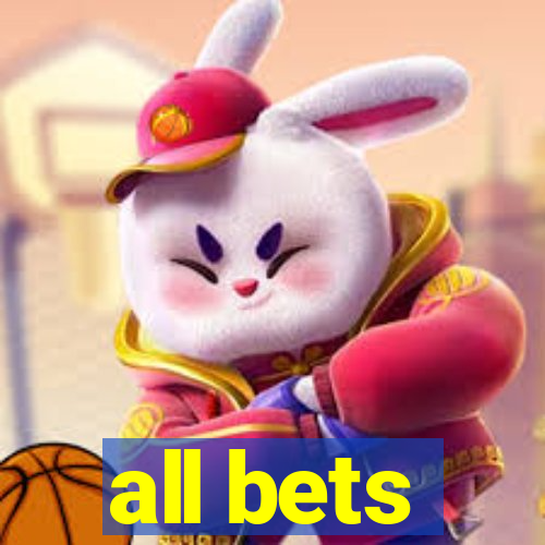 all bets