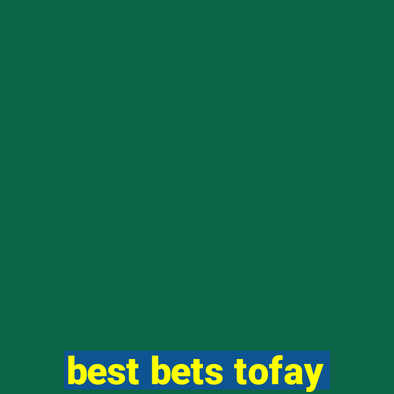 best bets tofay