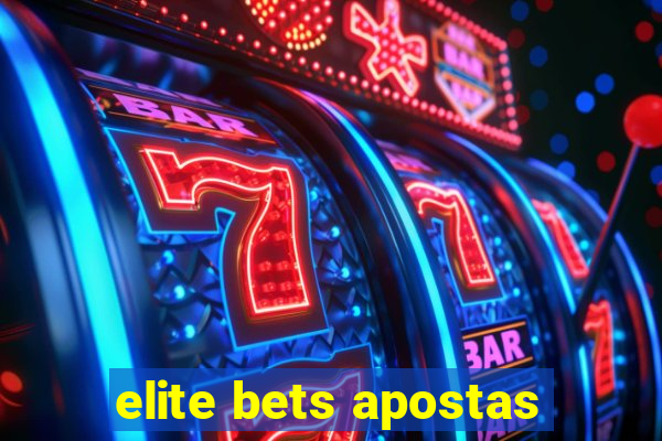 elite bets apostas