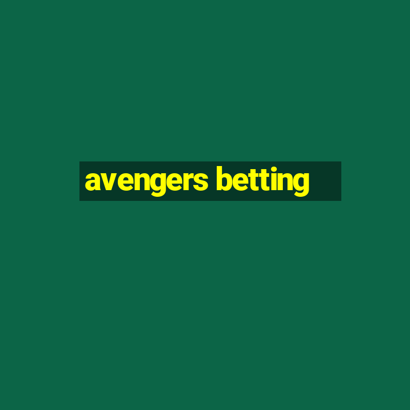 avengers betting