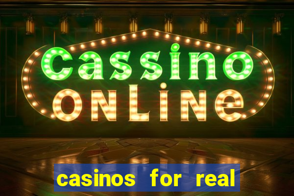 casinos for real money online