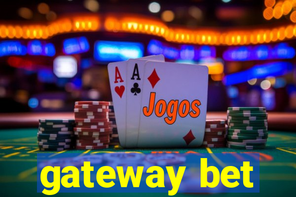 gateway bet