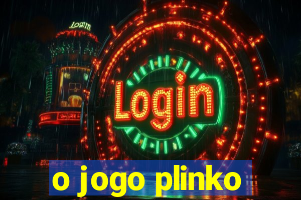 o jogo plinko