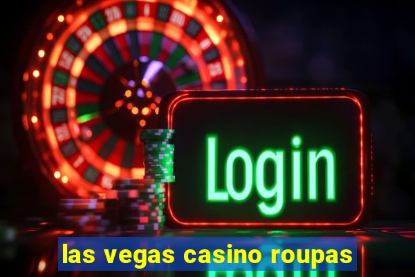 las vegas casino roupas