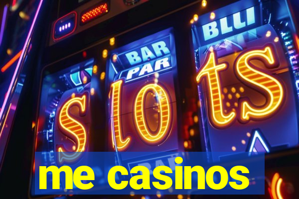 me casinos