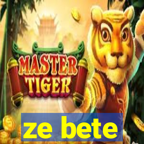 ze bete