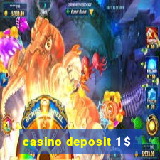 casino deposit 1 $