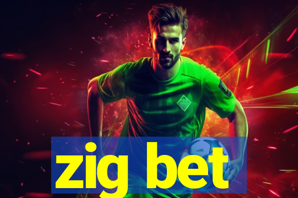 zig bet