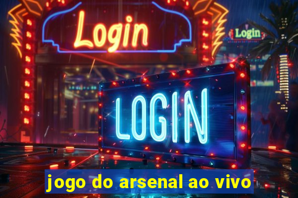 jogo do arsenal ao vivo