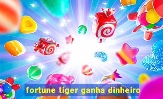 fortune tiger ganha dinheiro