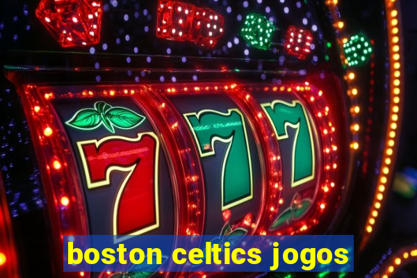 boston celtics jogos