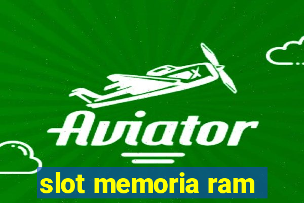 slot memoria ram